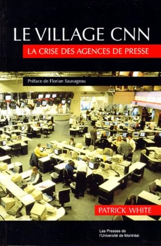 Le village CNN: La crise des agences de presse