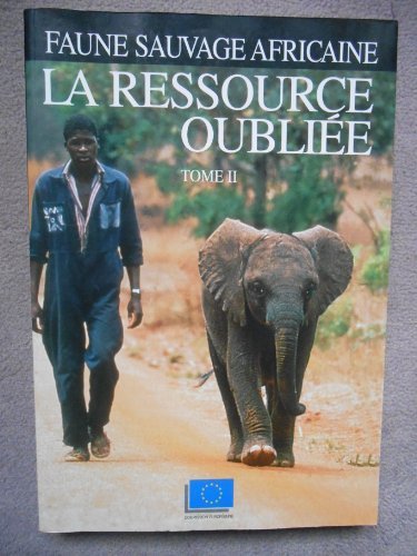 Couverture de Faune sauvage africain- La ressource oubliée Tome II