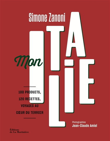 Couverture de Mon Italie : 100 produits, 120 recettes, voyages au coeur du terroir