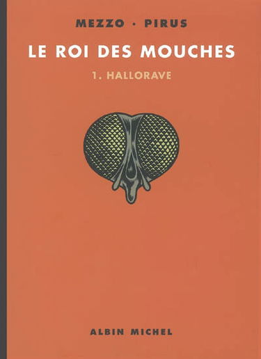 Le roi des mouches. Vol. 1. Hallorave