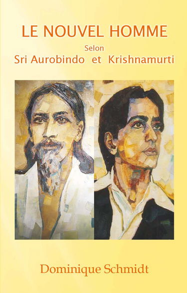 Le Nouvel Homme Selon Sri Aurobindo et Krishnamurti