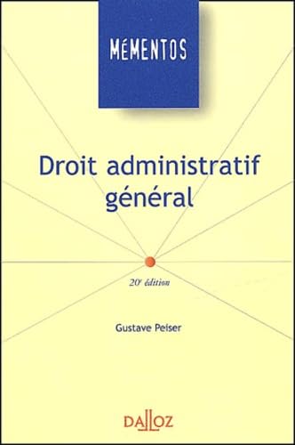 Droit administratif général : actes administratifs, organisation, administration, police, 20e édition