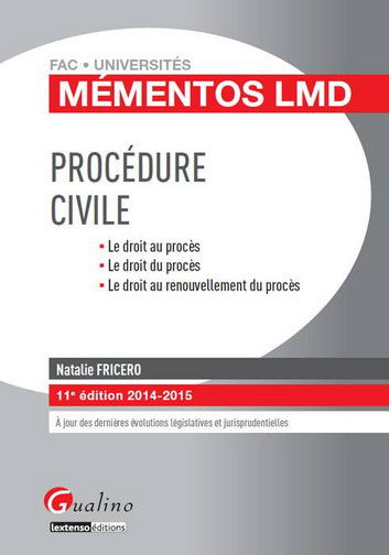 Procédure civile : le droit au procès, le droit du procès, le droit au renouvellement du procès : 2014-2015