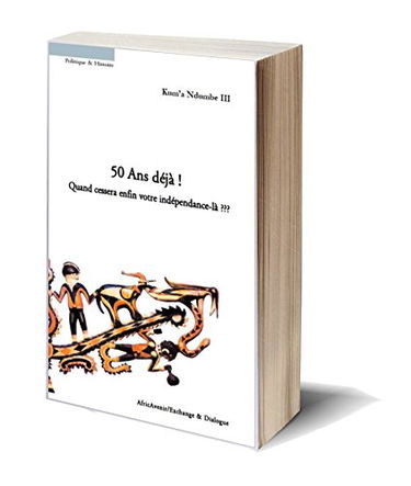 50 ANS DEJA ! QUAND CESSERA ENFIN VOTRE INDEPENDANCE-LA ?