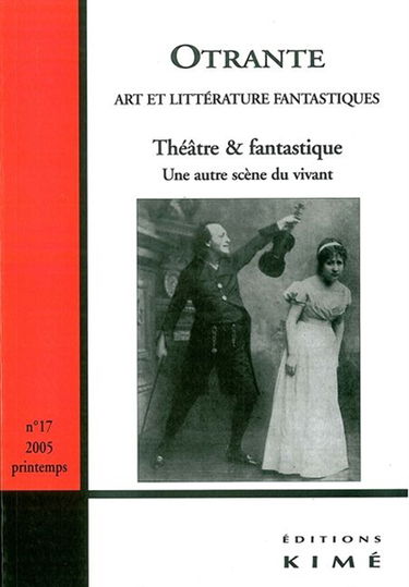 Otrante, n° 17. Théâtre et fantastique : une autre scène du vivant
