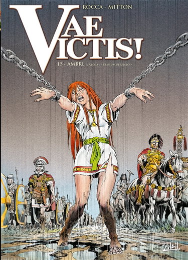 Vae victis !. Vol. 15. Ambre à Alesia : cursum perficio