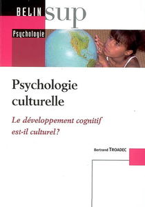 Psychologie culturelle : le développement cognitif est-il culturel ?