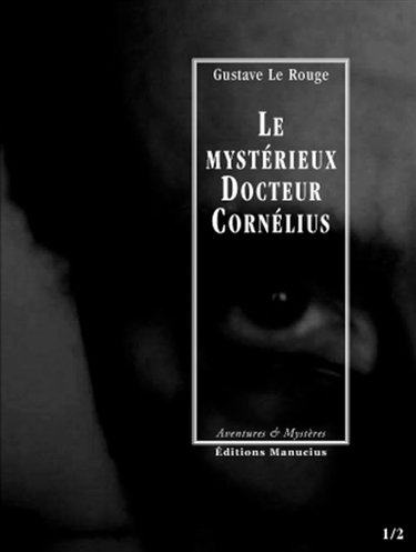 Le mystérieux docteur Cornélius. Vol. 1. Episodes 1 et 2