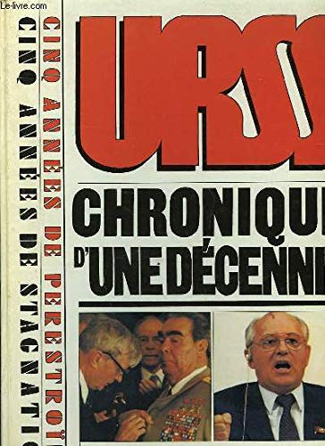 U.R.S.S., chronique d'une décennie