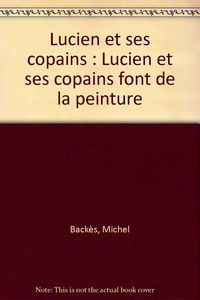 Lucien et ses copains font de la peinture