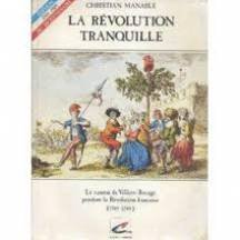 Couverture de La Révolution tranquille : le canton de Villers, bocage pendant la Révolution française 1789-1799