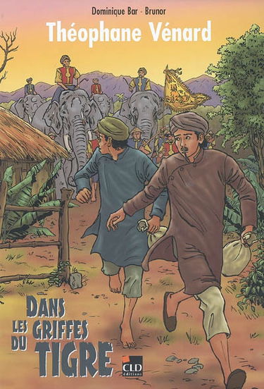 Dans les griffes du tigre : Théophane Vénard