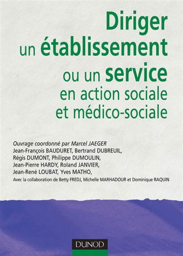 Diriger un établissement ou un service en action sociale et médico-sociale