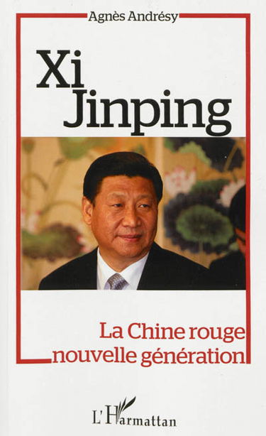 Xi Jinping : la Chine rouge nouvelle génération