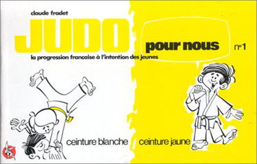 Judo pour nous (en bandes dessinées), tome 1. La progression française à l'intention des jeunes, ceinture blanche, ceinture jaune