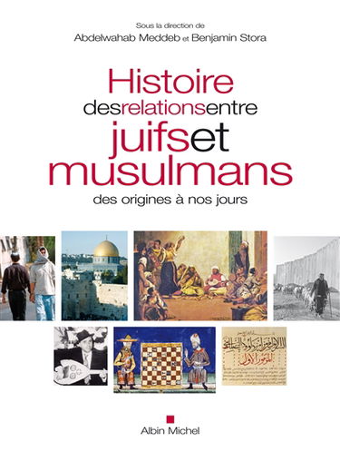 Histoire des relations entre juifs et musulmans, des origines à nos jours