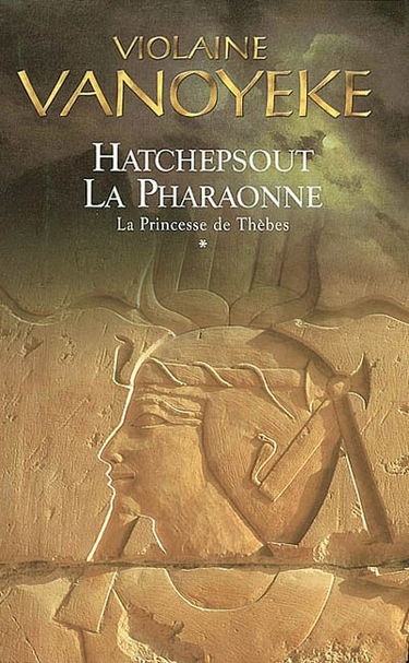 La pharaonne. Vol. 1. La princesse de Thèbes