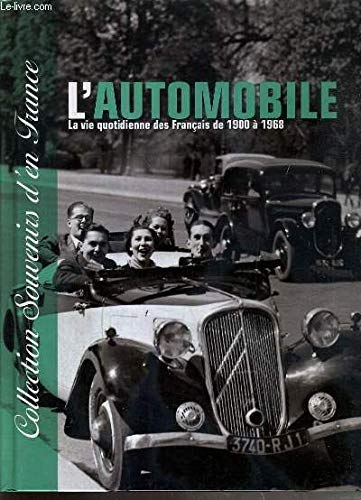 l'automobile - la vie quotidienne des français de 1900 à 1968 - Collection Souvenirs d'en France