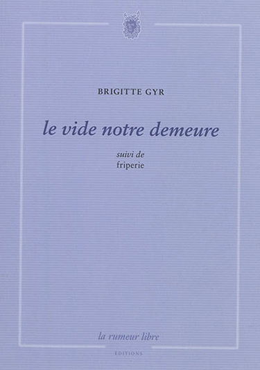 Le vide notre demeure. Friperie