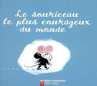 Le souriceau le plus courageux du monde