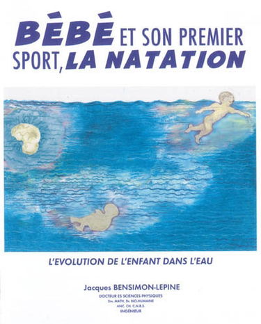 Bébé et son premier sport, la natation : l'évolution de l'enfant dans l'eau