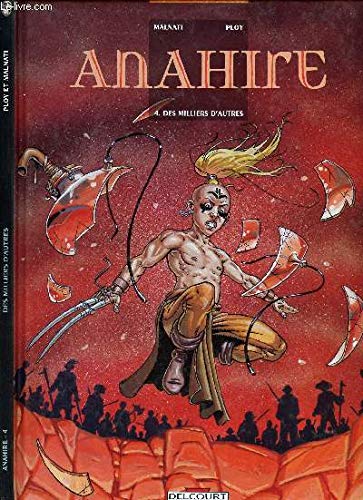 Anahire. Vol. 4. Des milliers d'autres