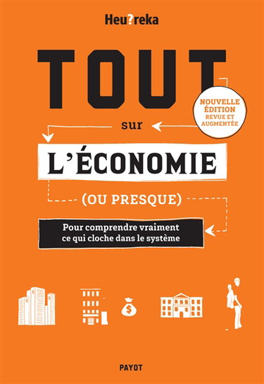 Couverture de Tout sur l'économie (ou presque) : pour comprendre vraiment ce qui cloche dans le système