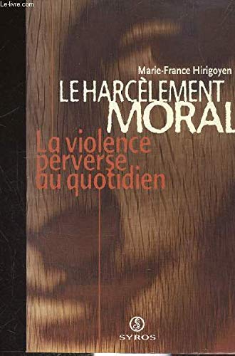 Le harcèlement moral : la violence perverse au quotidien
