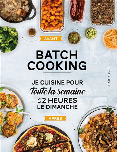 Batch cooking : je cuisine pour toute la semaine en 2 heures le dimanche
