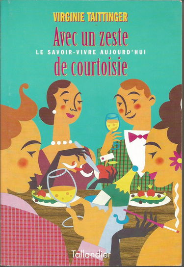 Avec un zeste de courtoisie : le savoir-vivre aujourd'hui