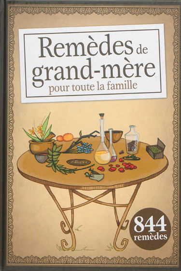 Remèdes de grand-mère pour toute la famille