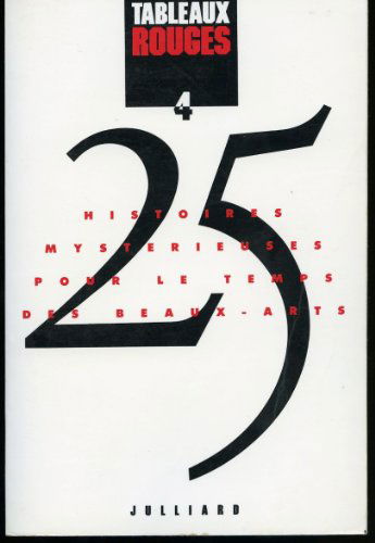 Tableaux rouges : 25 histoires mystérieuses pour le temps des beaux-arts