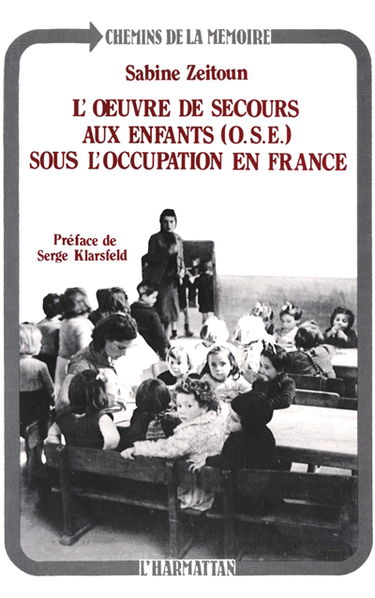L'Oeuvre de secours aux enfants (OSE) sous l'Occupation en France : du légalisme à la Résistance, 1940-1944