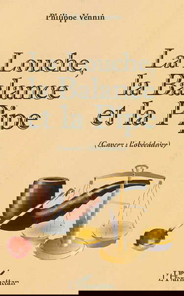 La louche, la balance et la pipe : cancer : l'abécédaire