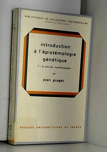 Introduction à l'épistémologie génétique. Vol. 1. La pensée mathématique
