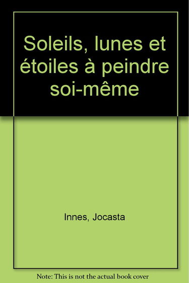 Soleils, lunes et étoiles à peindre soi-même