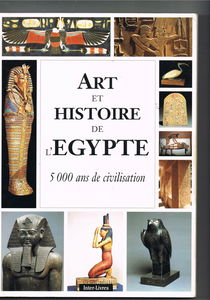 Art et histoire de l'egypte 5000 ans de civilisation