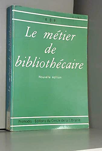 Le metier de bibliothecaire : cours elementaire de formation professionnelle a l'intention du person