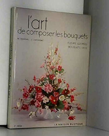 L'ART DE COMPOSER LES BOUQUETS