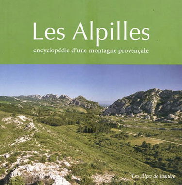 Alpes de lumière (Les), n° 160-161. Les Alpilles : encyclopédie d'une montagne provençale