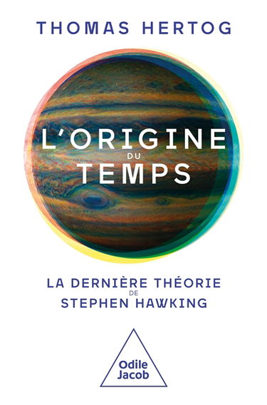 L'origine du temps : la dernière théorie de Stephen Hawking