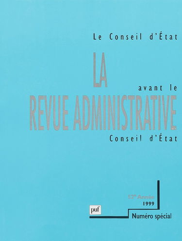 Revue administrative (La), n° 3(1999). Le Conseil d'Etat avant le Conseil d'Etat