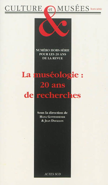 Culture et musées, hors série. La muséologie, 20 ans de recherches