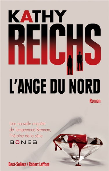 L'ange du Nord : une nouvelle enquête de Temperance Brennan, l'héroïne de la série Bones