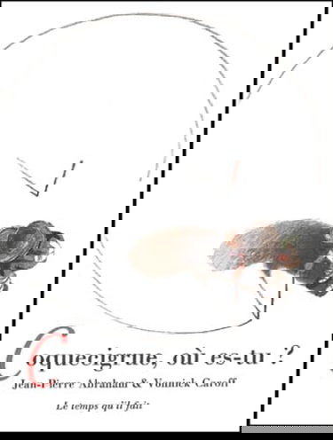 Coquecigrue où es-tu ?