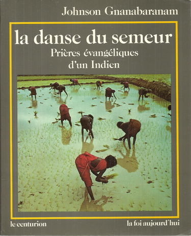 La Danse du semeur : prières évangéliques d'un Indien