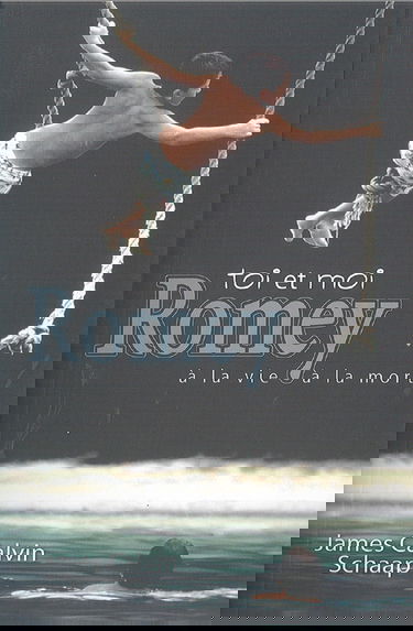 Toi et Moi Romey a la Vie a la Mort