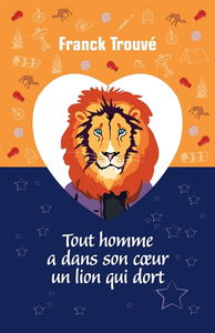 Tout homme a dans son coeur un lion qui dort