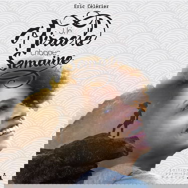 Un miracle chaque semaine