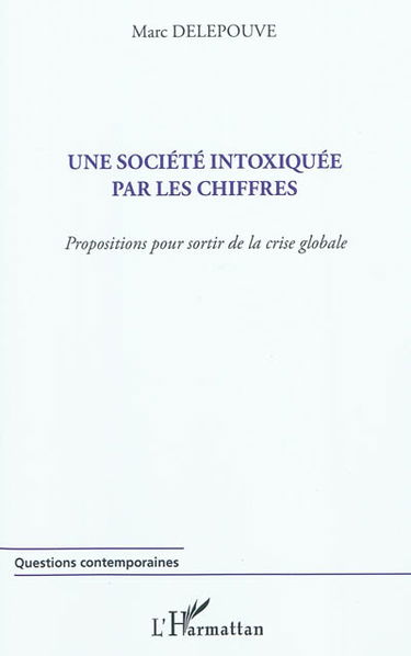 Une société intoxiquée par les chiffres : propositions pour sortir de la crise globale